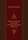 Elegy in Autumn: In Memory of Frank Dempster Sherman - Clinton Scollard