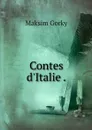 Contes d'Italie . - Максим Алексеевич Горький