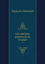 Les anciens poetes de la France. 7 - François Guessard