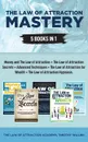 The Law of Attraction Mastery. 5 Books in 1: Money and The Law of Attraction + The Law of Attraction Secrets + Advanced Techniques + The Law of Attraction for Wealth + The Law of Attraction Hypnosis - Timothy Willink, The Law of Attraction Academy