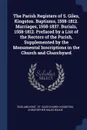 The Parish Registers of S. Giles, Kingston. Baptisms, 1558-1812. Marriages, 1558-1837. Burials, 1558-1812. Prefaced by a List of the Rectors of the Parish, Supplemented by the Monumental Inscriptions in the Church and Churchyard - England Kent. St. Giles Church Kingston, Christopher Hales Wilkie