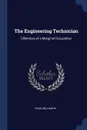 The Engineering Technician. Dilemmas of a Marginal Occupation - William M Evan