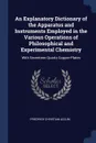 An Explanatory Dictionary of the Apparatus and Instruments Employed in the Various Operations of Philosophical and Experimental Chemistry. With Seventeen Quarto Copper-Plates - Friedrich Christian Accum