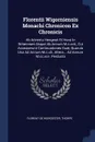 Florentii Wigorniensis Monachi Chronicon Ex Chronicis. Ab Adventu Hengesti Et Horsi In Britanniam Usque Ab Annum M.c.xvii., Cui Accesserunt Continuationes Duae, Quarum Una Ad Annum M.c.xli., Altera... Ad Annum M.cc.xcv. Perducta - Florent de Worcester, Thorpe