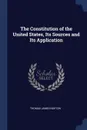 The Constitution of the United States, Its Sources and Its Application - Thomas James Norton