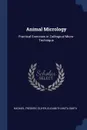 Animal Micrology. Practical Exercises in Zoological Micro-Technique - Michael Frederic Guyer, Elizabeth Anita Smith