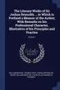 The Literary Works of Sir Joshua Reynolds ... to Which is Prefixed a Memoir of the Author; With Remarks on his Professional Character, Illustrative of his Principles and Practice; Volume 1 - William Mason, Thomas Gray, Joshua Reynolds