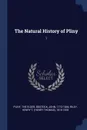 The Natural History of Pliny. 1 - John Bostock, Henry T. 1816-1878 Riley