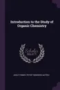 Introduction to the Study of Organic Chemistry - Adolf Pinner, Peter Townsend Austen