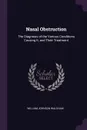 Nasal Obstruction. The Diagnosis of the Various Conditions Causing It, and Their Treatment - William Johnson Walsham