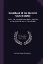 Guidebook of the Western United States. Part C. the Santa Fe Route With a Side Trip to the Grand Canyon of the Colorado - Nelson Horatio Darton