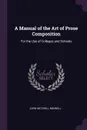 A Manual of the Art of Prose Composition. For the Use of Colleges and Schools - John Mitchell Bonnell