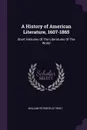 A History of American Literature, 1607-1865. Short Histories Of The Literatures Of The World - William Peterfield Trent