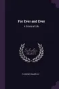 For Ever and Ever. A Drama of Life - Florence Marryat