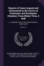 Reports of Cases Argued and Determined in the Courts of Exchequer and Exchequer Chamber, From Hilary Term, 6 Will. Iv., to .Easter Term 10 Vict.. Both Inclusive. .1836-1847.; Volume 17 - Horace Binney Wallace, John Innes Clark Hare