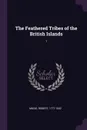 The Feathered Tribes of the British Islands. 1 - Robert Mudie