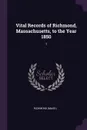 Vital Records of Richmond, Massachusetts, to the Year 1850. 1 - Richmond Richmond