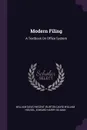 Modern Filing. A Textbook On Office System - William David Wigent, Burton David William Housel, Edward Harry Gilman