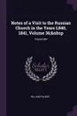 Notes of a Visit to the Russian Church in the Years L840, 1841, Volume 36;. Volume 854 - William Palmer