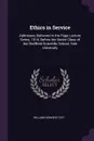 Ethics in Service. Addresses Delivered in the Page Lecture Series, 1914, Before the Senior Class of the Sheffield Scientific School, Yale University - William Howard Taft