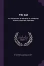 The Cat. An Introduction to the Study of Backboned Animals, Especially Mammals - St George Jackson Mivart
