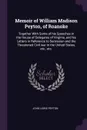 Memoir of William Madison Peyton, of Roanoke. Together With Some of his Speeches in the House of Delegates of Virginia, and his Letters in Reference to Secession and the Threatened Civil war in the United States, etc., etc. - John Lewis Peyton