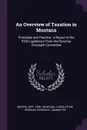 An Overview of Taxation in Montana. Principles and Practice : a Report to the 53rd Legislature From the Revenue Oversight Committee - Jeff Martin