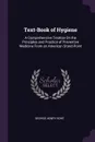 Text-Book of Hygiene. A Comprehensive Treatise On the Principles and Practice of Preventive Medicine From an American Stand-Point - George Henry Rohé