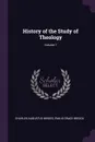 History of the Study of Theology; Volume 1 - Charles Augustus Briggs, Emilie Grace Briggs