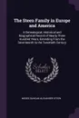 The Steen Family in Europe and America. A Genealogical, Historical and Biographical Record of Nearly Three Hundred Years, Extending From the Seventeenth to the Twentieth Century - Moses Duncan Alexander Steen