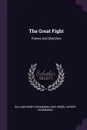 The Great Fight. Poems and Sketches - William Henry Drummond, May Isobel Harvey Drummond