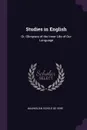 Studies in English. Or, Glimpses of the Inner Life of Our Language - Maximilian Schele De Vere