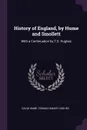 History of England, by Hume and Smollett. With a Continuation by T.S. Hughes - David Hume, Thomas Smart Hughes
