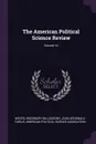 The American Political Science Review; Volume 14 - Westel Woodbury Willoughby, John Archibald Fairlie
