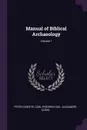 Manual of Biblical Archaeology; Volume 1 - Peter Christie, Carl Friedrich Keil, Alexander Cusin