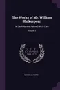 The Works of Mr. William Shakespear;. In Six Volumes. Adorn'D With Cuts; Volume 5 - Nicholas Rowe