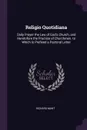Religio Quotidiana. Daily Prayer the Law of God's Church, and Heretofore the Practice of Churchmen. to Which Is Prefixed a Pastoral Letter - Richard Mant