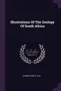 Illustrations Of The Zoology Of South Africa - Andrew Smith M.D.