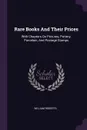 Rare Books And Their Prices. With Chapters On Pictures, Pottery, Porcelain, And Postage Stamps - William Roberts