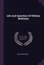 Life And Speeches Of William Mckinley - William McKinley