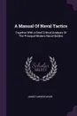 A Manual Of Naval Tactics. Together With A Brief Critical Analysis Of The Principal Modern Naval Battles - James Harmon Ward