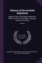 History of the Scottish Highlands. Highland Clans and Highland Regiments, With an Account of the Gaelic Language, Literature, and Music; Volume 3 - Thomas Maclauchlan, John Wilson, John Scott Keltie
