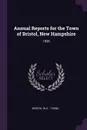 Annual Reports for the Town of Bristol, New Hampshire. 1996 - Bristol Bristol