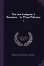 The new Antigone. A Romance ... in Three Volumes: 3 - William Francis Barry