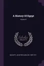 A History Of Egypt; Volume IV - John Pentland Mahaffy