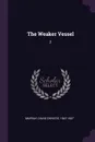 The Weaker Vessel. 2 - David Christie Murray