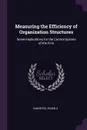 Measuring the Efficiency of Organization Structures. Some Implications for the Control System of the Firm - Zenon S Zannetos