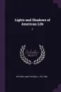 Lights and Shadows of American Life. 2 - Mary Russell Mitford