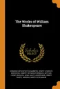 The Works of William Shakespeare - Edmund Kerchever Chambers, Henry Charles Beeching, Robert Seymour Bridges