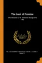 The Land of Promise. A Novelization of W. Somerset Maugham's Play - William Somerset Maugham, Edward J. Clode, D Torbett